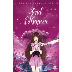 Gül Kuyusu 1 - Binnur Şafak Nigiz