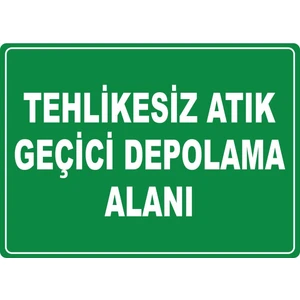 ChicArt Design Studio Tehlikesiz Atık Geçici Depolama Alanı Pvc Plakalı Uyarı Levhası Dekota Dijital Uv Baskı 35X25