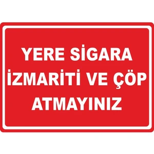 ChicArt Design Studio Yere Sigara Izmariti ve Çöp Atmayınız Pvc Uyarı Levhası Dekota Dijital Uv Baskı Yapışkanlı 35X25
