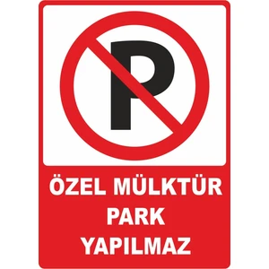 ChicArt Design Studio Özel Mülktür Park Yapılmaz Pvc Plakalı Uyarı Levhası Dekota Dijital Uv Baskı Yapışkanlı 12.5X17.5 cm