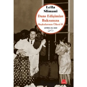 Dans Edişimize Baksanıza Başkalarının Ülkesi 2 - Leila Slimani