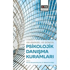 Geleneksel ve Güncel Psikolojik Danışma Kuramları