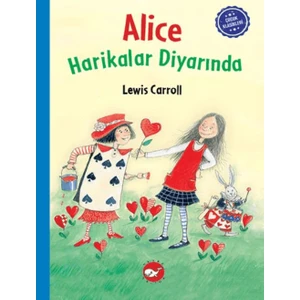 Alice Harikalar Diyarında - Lewis Carroll