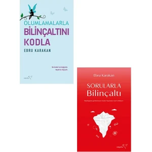 Sorularla Bilinçaltı - Olumlamalarla Bilinçaltını Kodla - Ebru Karakan