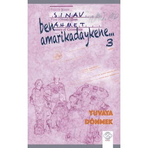 Ben Amarikadaykene 3 – Yuvaya Dönmek - Ahmet Sınav