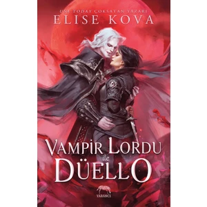 Vampir Lordu ile Düello - Elise Kova