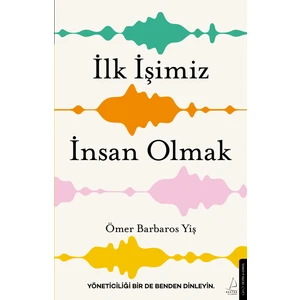 İlk İşimiz İnsan Olmak - Ömer Barbaros Yiş