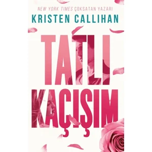 Tatlı Kaçışım - Kristen Callihan