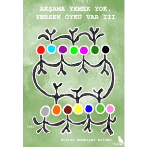 Akşama Yemek Yok, Yersen Öykü Var 3