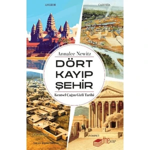 Dört Kayıp Şehir Kentsel Çağın Gizli Tarihi - Annalee Newitz