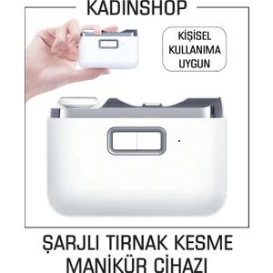 Şarjlı Tırnak Kesme ve Manikür Cihazı Elektrikli Tırnak Makası Manikür Makinesi
