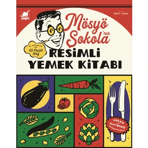 Mösyö Şokola'nın Resimli Yemek Kitabı - Berat Çokal