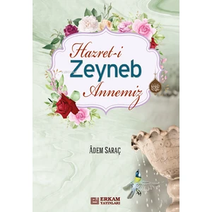 Hz. Zeynep Annemiz - Adem Saraç