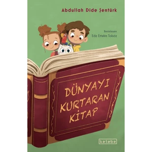 Dünyayı Kurtaran Kitap - Abdullah Dide Şentürk
