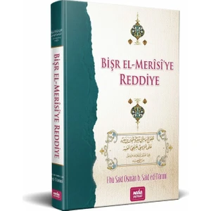 Bişr El-Merisi'ye Reddiye(Ciltli) - Ebu Said Osman b. Said ed-Darimi