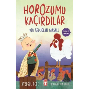 Horozumu Kaçırdılar - Bir Keloğlan Masalı - Ayşegül Dede