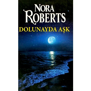 Dolunayda Aşk - Nora Roberts