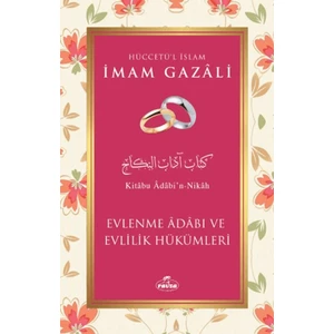 Evlenme Adabı ve Evlilik Hükümleri - İmam Gazali