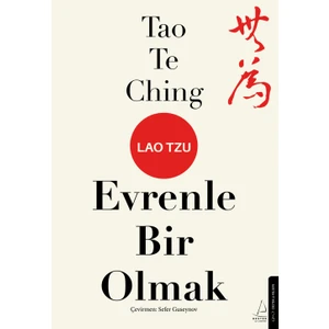 Tao Te Ching Evrenle Bir Olmak - Lao Tzu