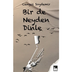 Bir de Neyden Dinle - Cangül Soydemir