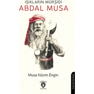 Işıkların Mürşidi Abdal Musa - Musa Kazım Engin