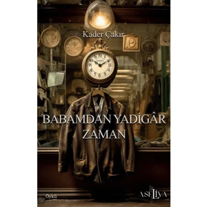 Babamdan Yadigar Zaman - Kader Çakır
