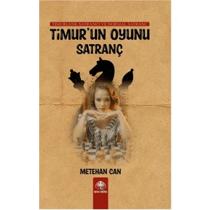 Timur’un Oyunu Satranç - Metehan Can