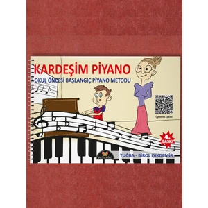 Kardeşim Piyano - Okul Öncesi Başlangıç Piyano Metodu