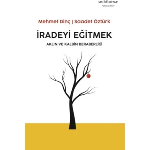 İradeyi Eğitmek - Mehmet Dinç