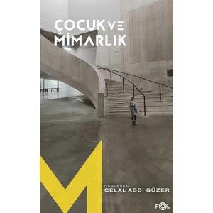 Çocuk ve Mimarlık - Celal Abdi Güzer