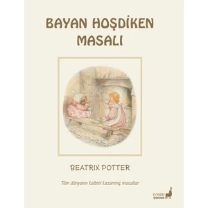 Bayan Hoşdiken Masalı - Beatrix Potter