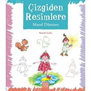 Çizgiden Resimlere / Masal Dünyası - Rosa Maria Curto