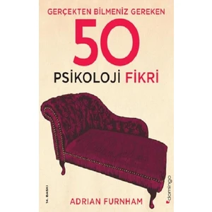 Gerçekten Bilmeniz Gereken 50 Psikoloji Fikri (Ciltli) - Adrian Furnham