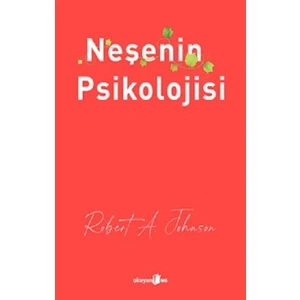Neşenin Psikolojisi - Robert A. Johnson