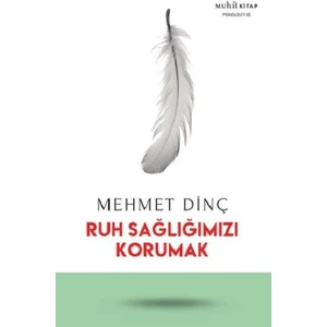 Ruh Sağlığımızı Korumak