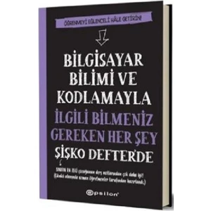 Epsilon Yayınevi Bilgisayar Bilimi ve Kodlamayla İlgili Bilmeniz Gereken Her Şey Şişko Defter'de (Fleksi Kapak)