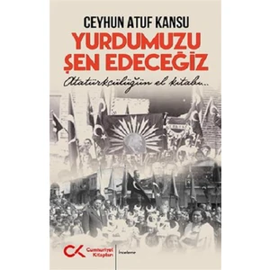 Yurdumuzu Şen Edeceğiz