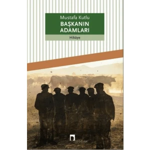 Başkanın Adamları - Mustafa Kutlu