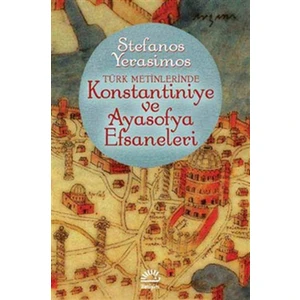 Konstantiniye Ve Ayasofya Efsaneleri