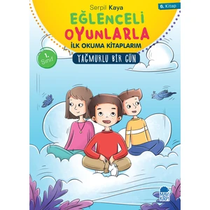 Eğlenceli Oyunlarla İlk Okuma Kitaplarım Yağmurlu Bir Gün - Serpil Kaya