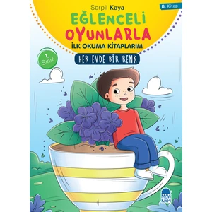 Eğlenceli Oyunlarla İlk Okuma Kitaplarım Her Evde Bir Renk - Serpil Kaya