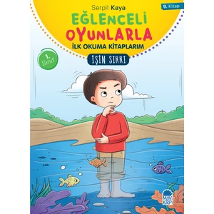 Eğlenceli Oyunlarla İlk Okuma Kitaplarım İşin Sırrı -  - Serpil Kaya