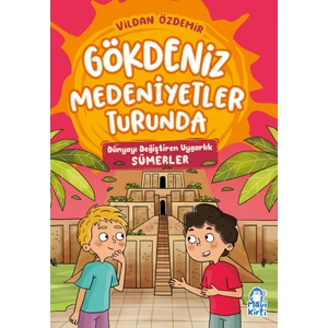 Dünyayı Değiştiren Uygarlık - Gökdeniz Medeniyetler Turunda - 3. Sınıf Hikaye Seti