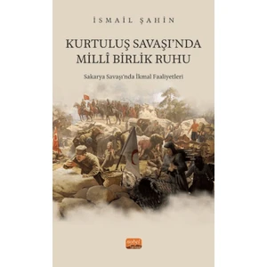 Kurtuluş Savaşı‘nda Milli Birlik Ruhu - İsmail Şahin