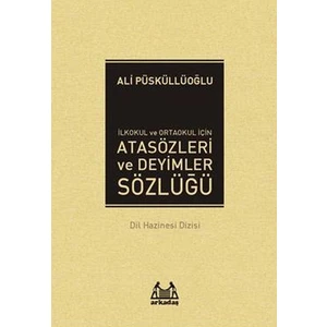 İlköğretim İçin Atasözleri Ve Deyimler Sözlüğü - Ali Püsküllüoğlu
