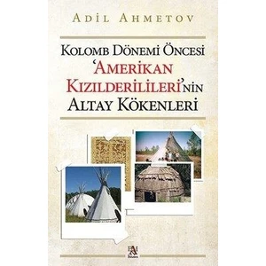 Kolomb Dönemi Öncesi Amerikan Kızılderilileri'nin Altay Kökenleri