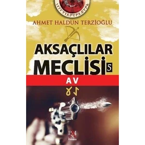 Aksaçlılar Meclisi 5:Av - Ahmet Haldun Terzioğlu