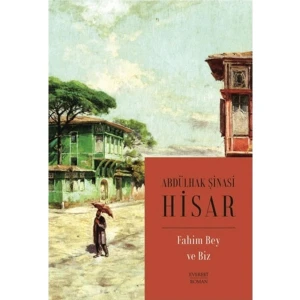 Fahim Bey ve Biz - Abdülhak Şinasi Hisar