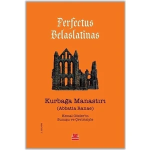 Kurbağa Manastırı - Perfectus Belaslatinas