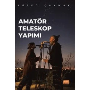 Amatör Teleskop Yapımı - Lütfü Çakmak